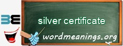 WordMeaning blackboard for silver certificate